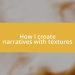 How I create narratives with textures